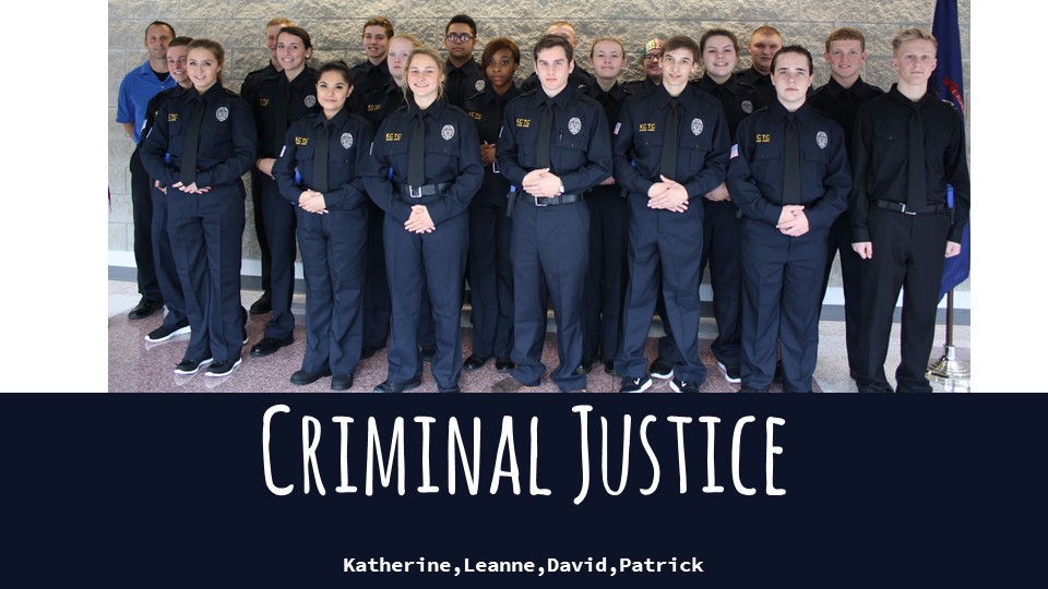 Criminal Justice (Katherine, Leanne, David, Patrick)